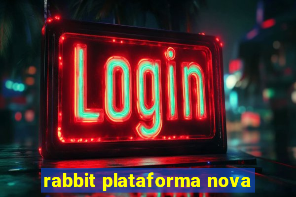 rabbit plataforma nova